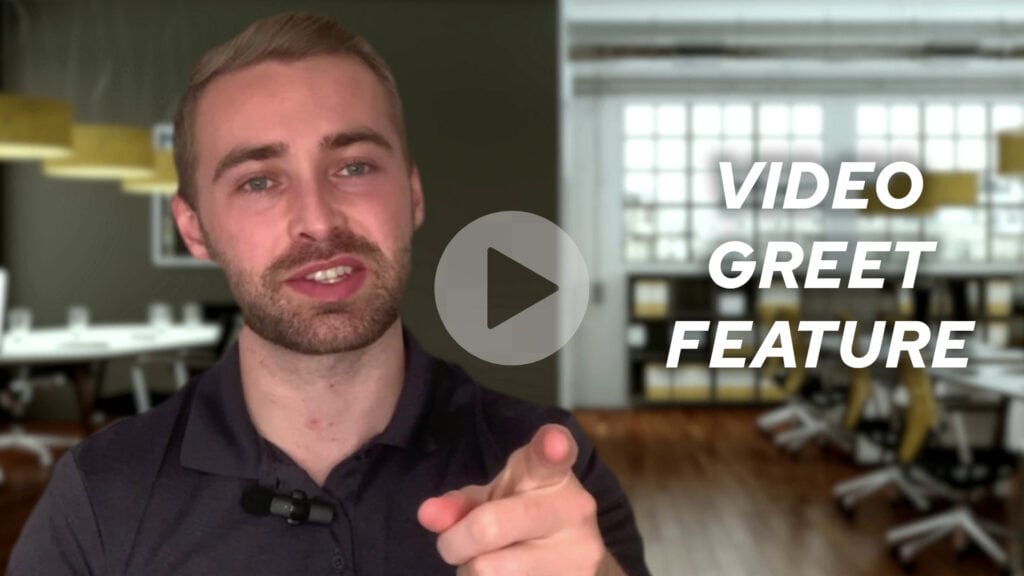 Video greet feature.
